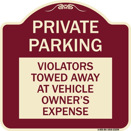 Signmission Private Parking Violators Towed Away Vehicle Owners Expense Alum Sign, 18" L, 18" H, BU-1818-23259 A-DES-BU-1818-23259